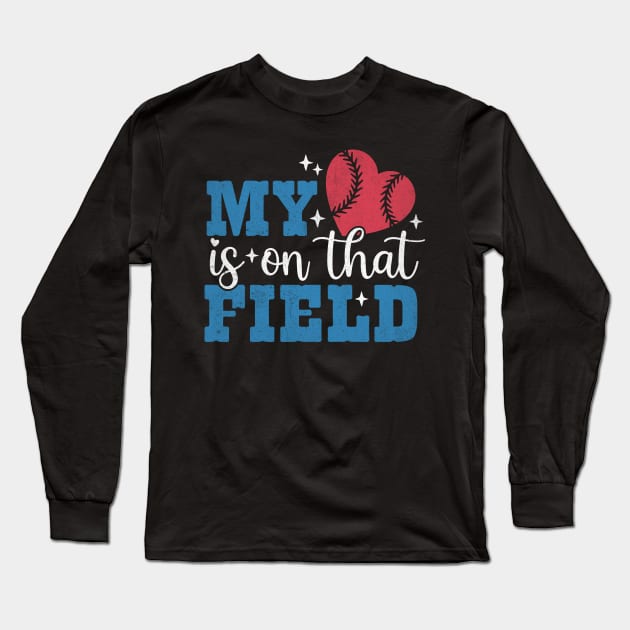 Baseball My Heart is On That Field Long Sleeve T-Shirt by Teewyld